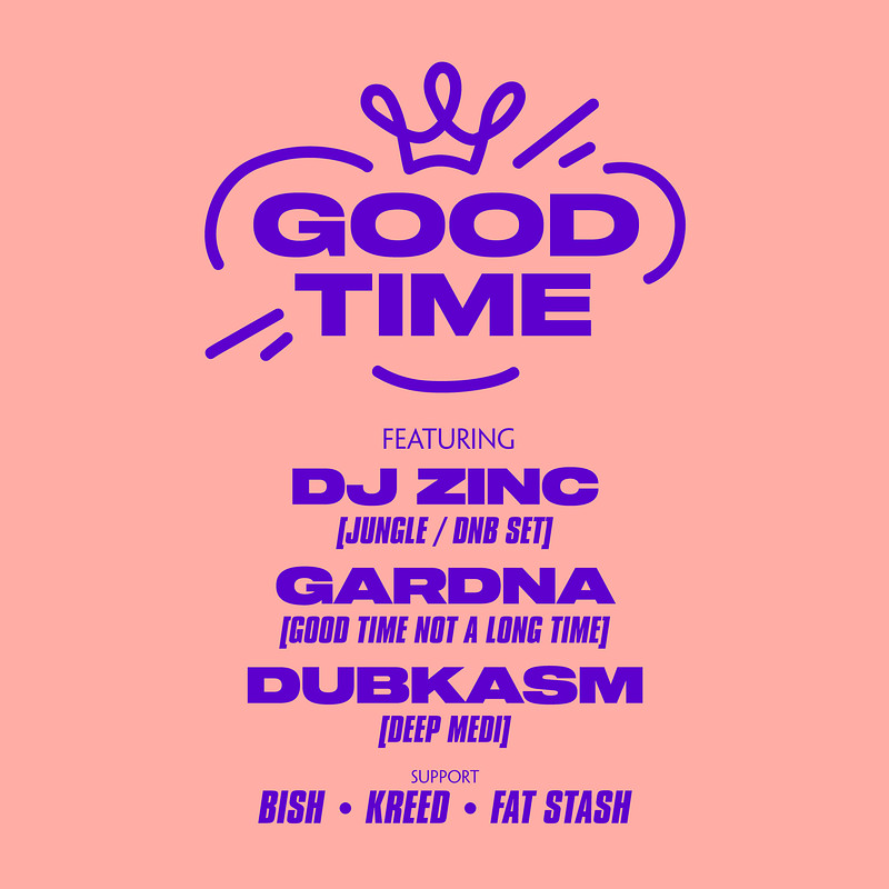 GOOD TIME w/ DJ Zinc, Dubkasm, Gardna at Thekla