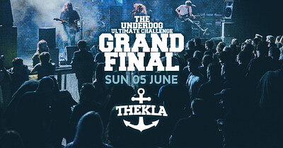 The Underdog | Grand Final at Thekla in Bristol