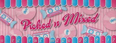Picked & Mixed present "A Sweet Night Out" at To The Moon