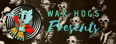 Wax Hogs at To The Moon