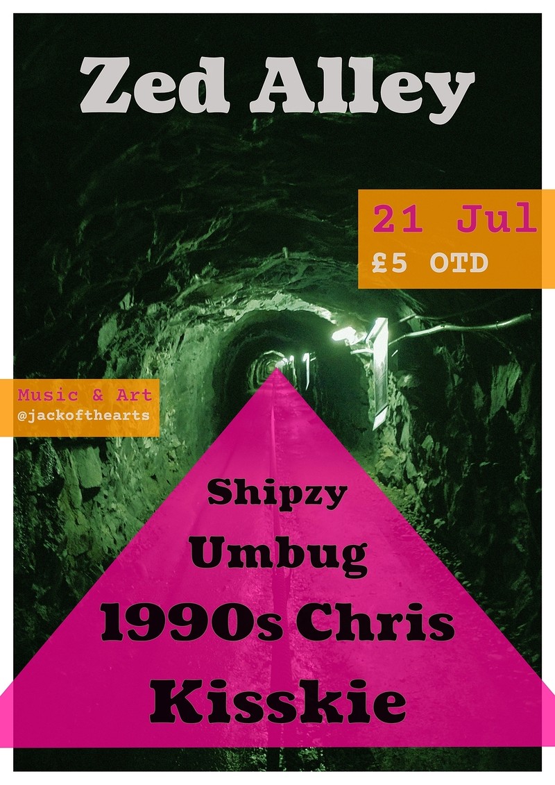 Kisskie // Umbug // 1990s Chris // Shipzy at Zed Alley