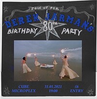 Derek Jarman's 80th Birthday Party! at The Cube in Bristol