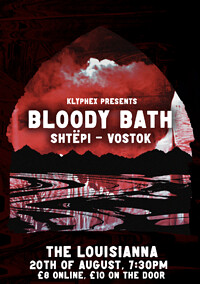 Klyphex Presents: Bloody/Bath + Special Guests at The Louisiana in Bristol